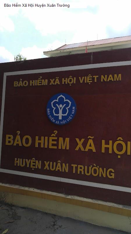 Bảo Hiểm Xã Hội Huyện Xuân Trường