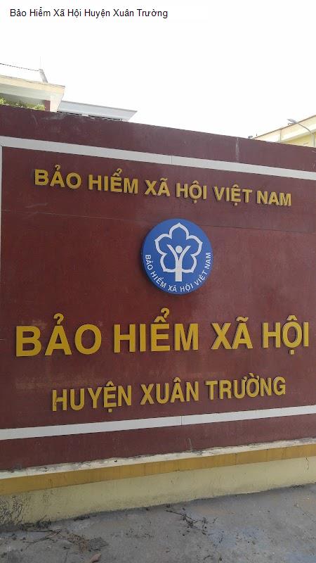 Bảo Hiểm Xã Hội Huyện Xuân Trường